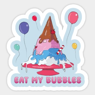 Eat my bubbles icecream Sticker